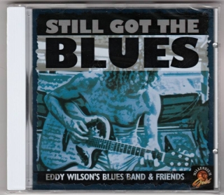 CD Still Got The Blues - Eddy Wilson´s Blues Band & Friends